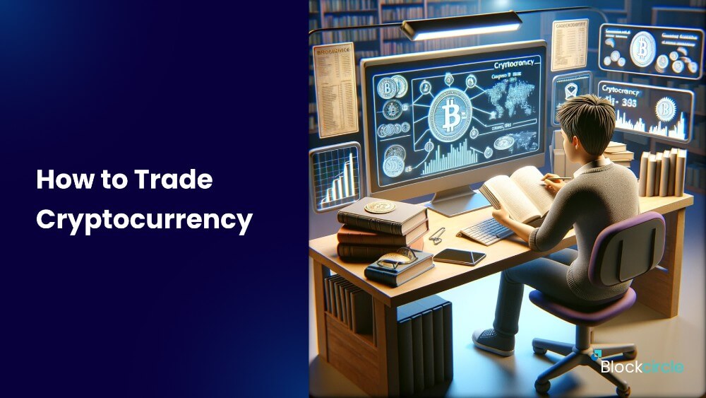 How to Trade Cryptocurrency
