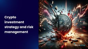 Crypto investment strategy and risk management