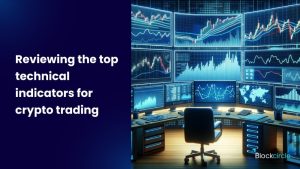 Reviewing the top technical indicators for crypto trading